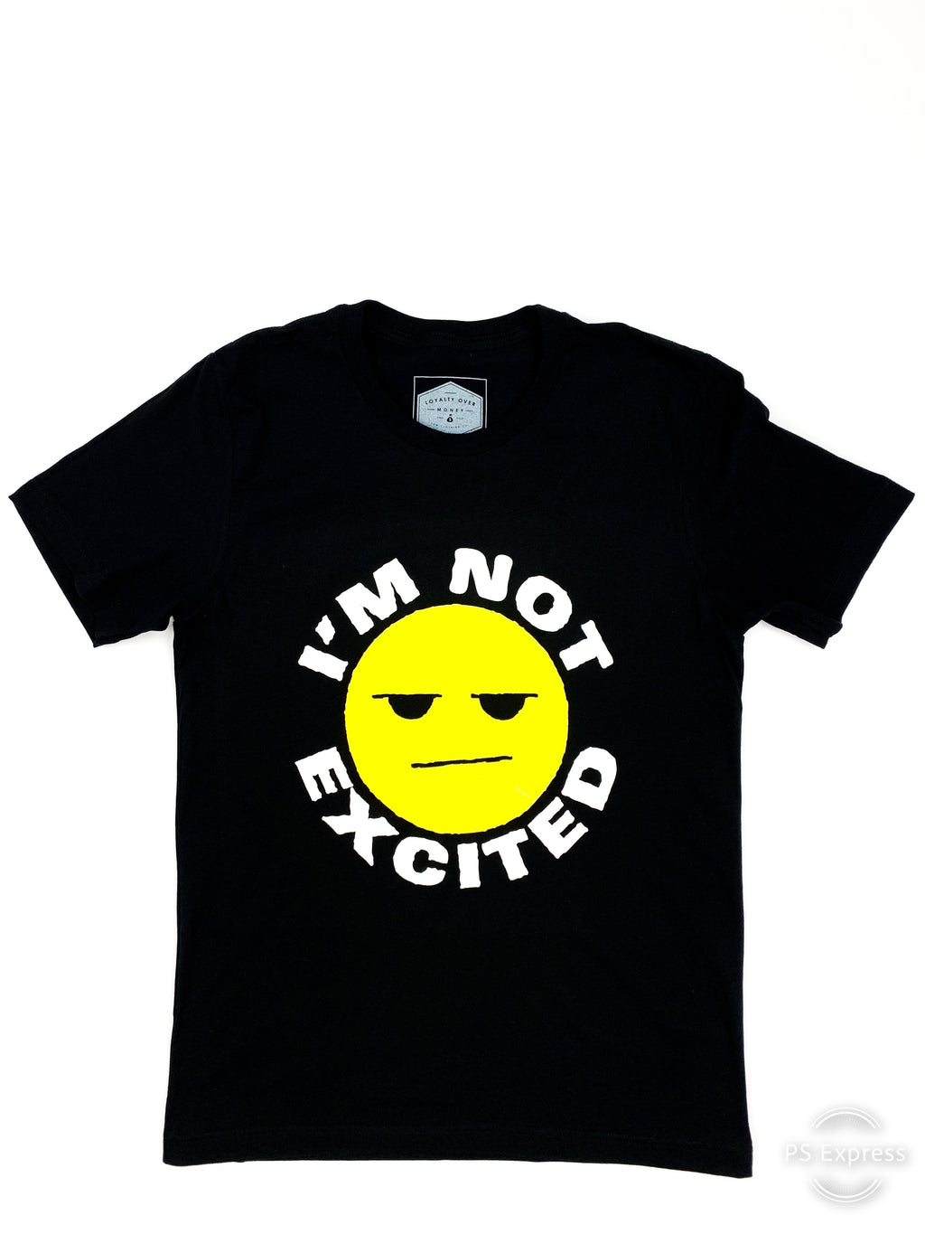 IM NOT EXCITED T SHIRT